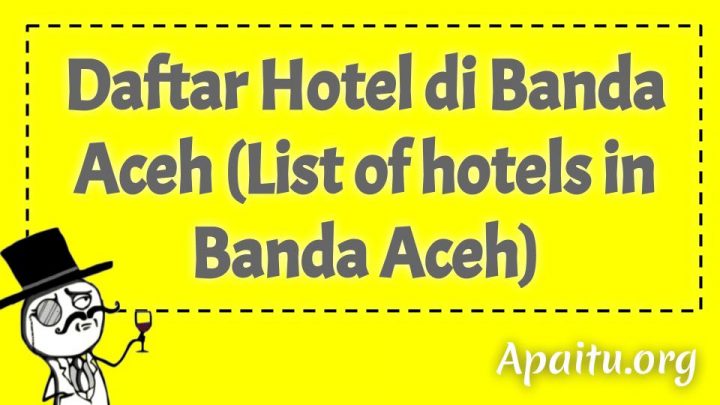 Daftar Hotel di Banda Aceh (List of hotels in Banda Aceh)