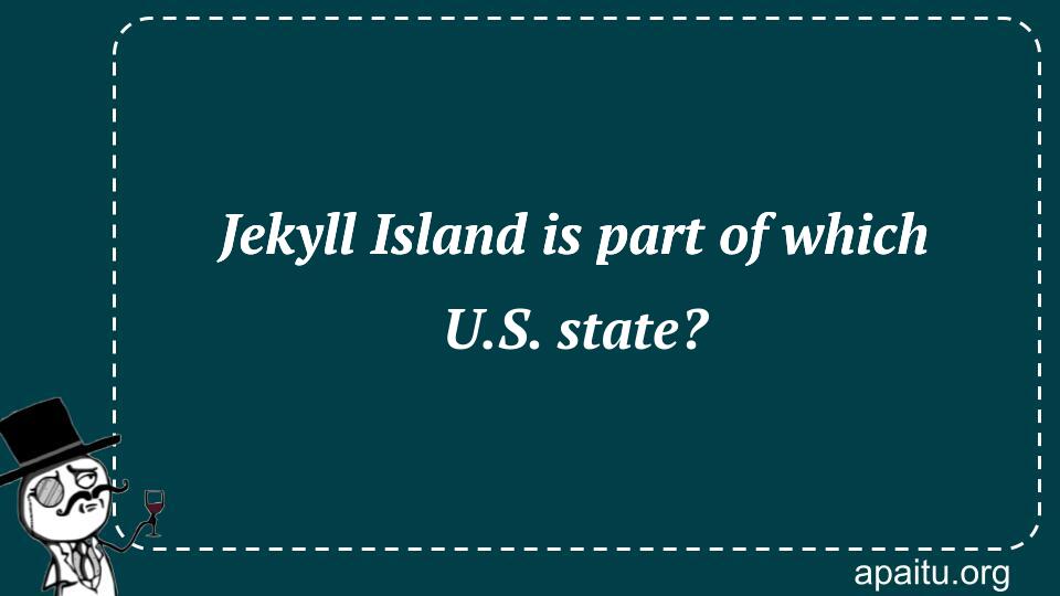 Jekyll Island is part of which U.S. state?