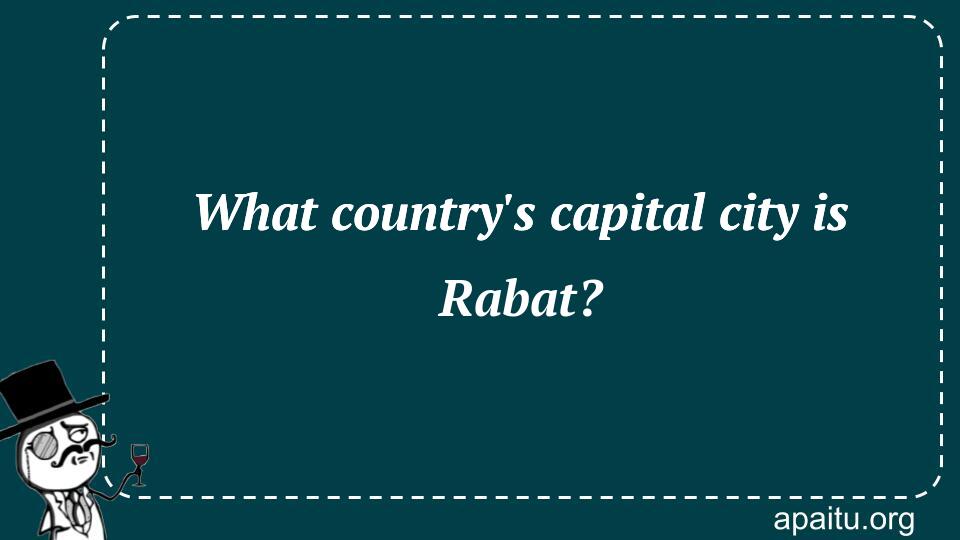 What country`s capital city is Rabat?