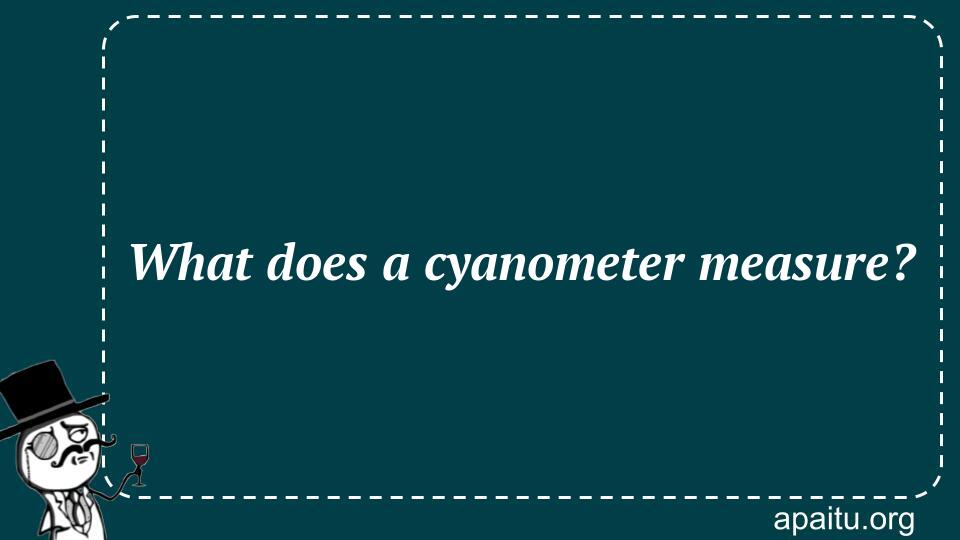 What does a cyanometer measure?