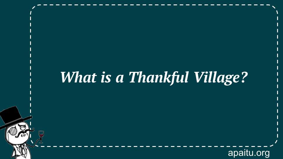 What is a Thankful Village?