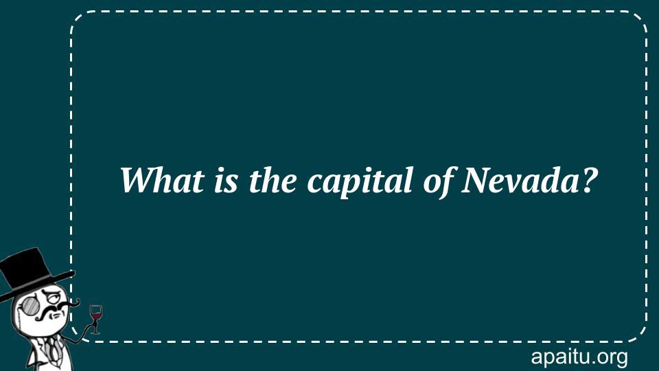 What is the capital of Nevada?